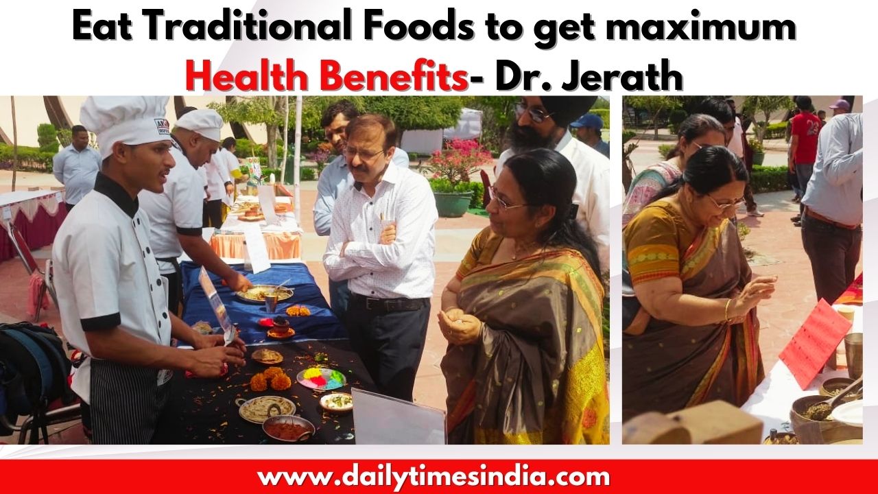 Eat Traditional Foods to get maximum Health Benefits-Dr. Jerath