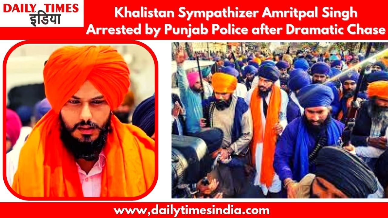 Self-styled Radical Sikh Preacher and Khalistan Sympathizer Amritpal Singh Arrested by Punjab Police after Dramatic Chase