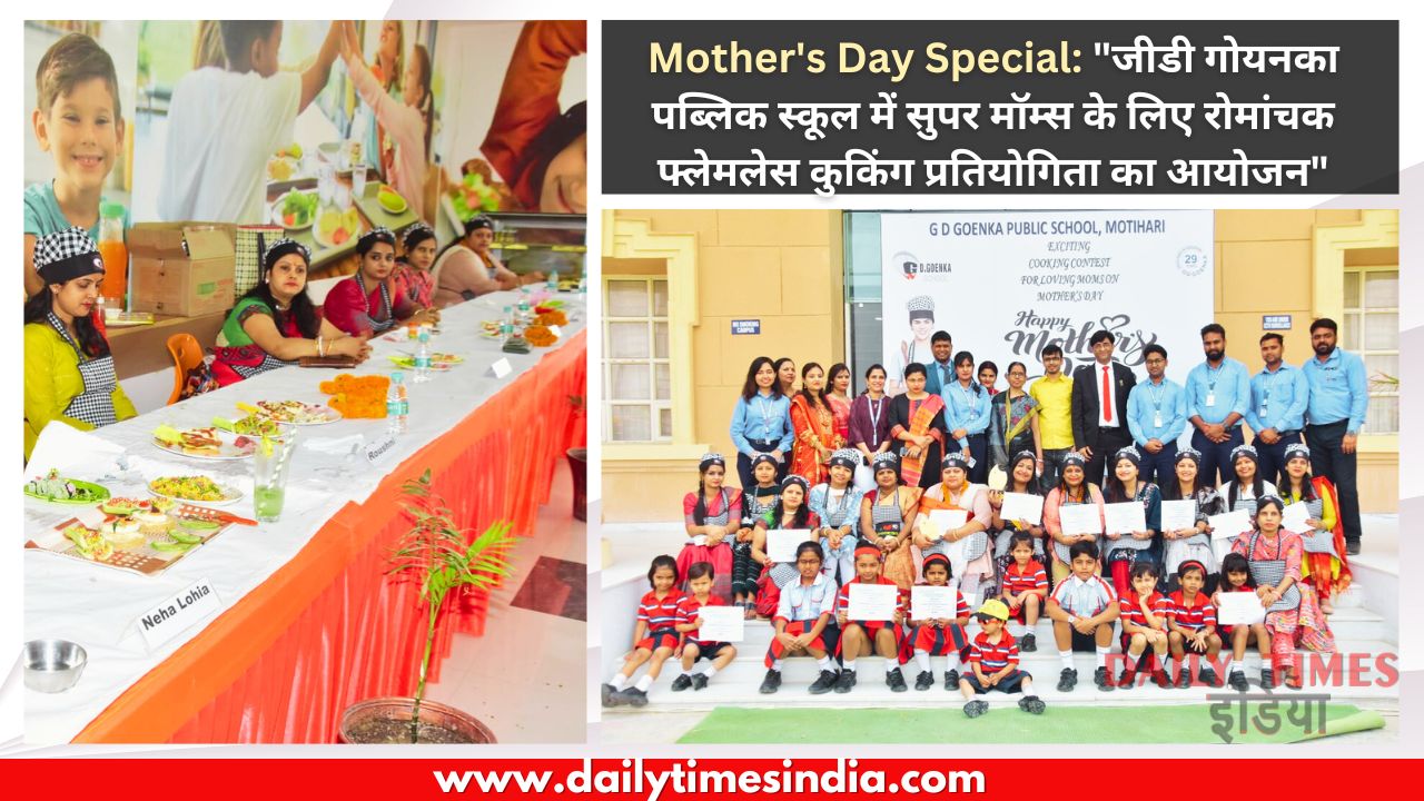 Mother’s Day Special: “GD Goenka Public School hosts exciting flameless cooking competition for Super Moms”