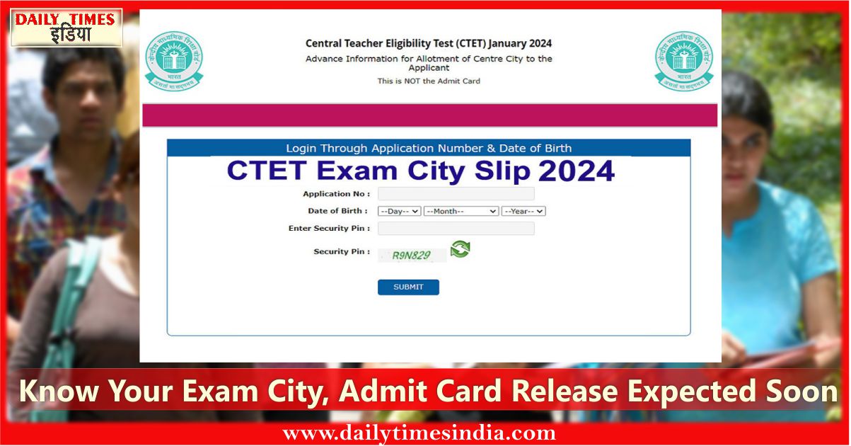 “CTET exam city slip released: paper 1 or paper 2 ? know your teaching level for exam on ctet.nic.in”